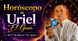 Horóscopo del 27 de Julio al 2 de Agosto de Uriel “El Guía”: predicciones para todos los signos del zodiaco aquí